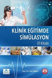 Klinik Eğitimde Simülasyon El Kitabı - 1