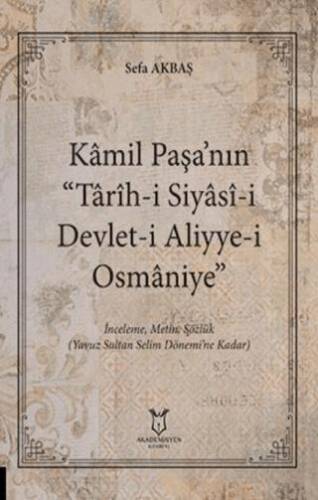 Kâmil Paşa’nın “Tarih-i Siyasi-i Devlet-i Aliyye-i Osmaniye” - 1