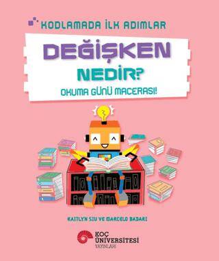 Kodlamada İlk Adımlar Değişken Nedir? Okuma Günü Macerası! - 1