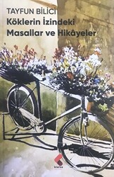 Köklerin İzindeki Masallar ve Hikayeler - 1