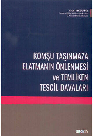 Komşu Taşınmaza Elatmanın Önlenmesi ve Temliken Tescil Davaları - 1