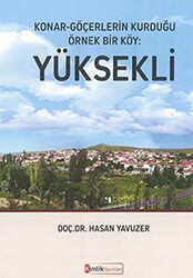 Konar - Göçerlerin Kurduğu Örnek Bir Köy: Yüksekli - 1