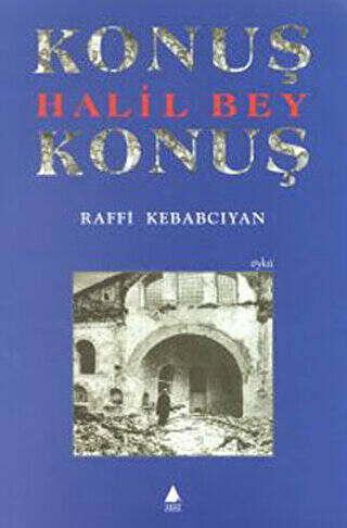 Konuş Halil Bey Konuş - 1