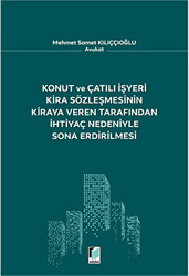 Konut ve Çatılı İşyeri Kira Sözleşmesinin Kiraya Veren Tarafından İhtiyaç Nedeniyle Sona Erdirilmesi - 1