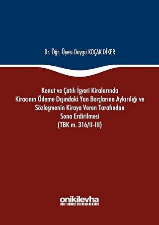 Konut ve Çatılı İşyeri Kiralarında Kiracının Ödeme Dışındaki Yan Borçlarına Aykırılığı ve Sözleşmenin Kiraya Veren Tarafından Sona Erdirilmesi TBK m. 316-2-3 - 1