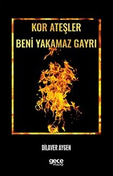 Kor Ateşler Beni Yakamaz Gayrı - 1