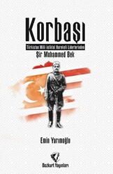 Korbaşı: Şir Muhammed Bek - Türkistan Milli İstiklal Hareketi Liderlerinden - 1