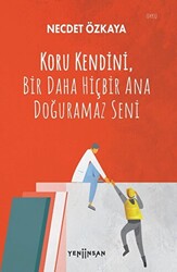 Koru Kendini, Bir Daha Hiçbir Ana Doğuramaz Seni - 1