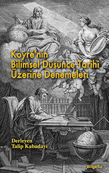 Koyre’nin Bilimsel Düşünce Tarihi Üzerine Denemeleri - 1