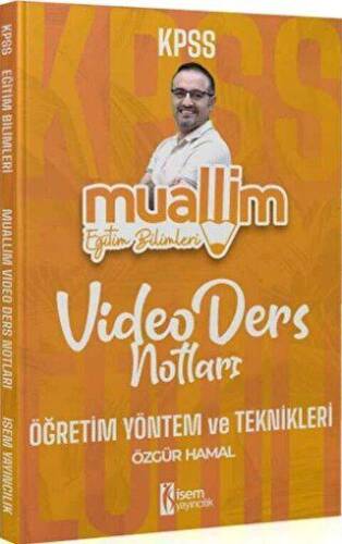 KPSS Eğitim Bilimleri Muallim Öğretim Yöntem ve Teknikleri Video Ders Notları - 1