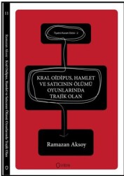 Kral Oidipus, Hamlet ve Satıcının Ölümü  Oyunlarında Trajik Olan - 1