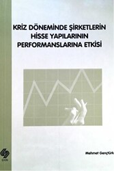 Kriz Döneminde Şirketlerin Hisse Yapılarının Performanslarına Etkisi - 1