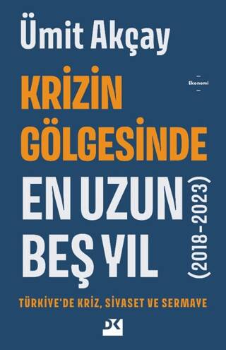 Krizin Gölgesinde En Uzun Beş Yıl 2018-2023 - 1