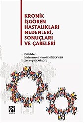 Kronik İşgören Hastalıkları Nedenleri, Sonuçları ve Çareleri - 1