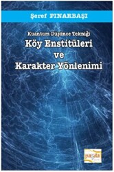 Kuantum Düşünce Tekniği Köy Enstitüleri ve Karakter Yönlenimi - 1