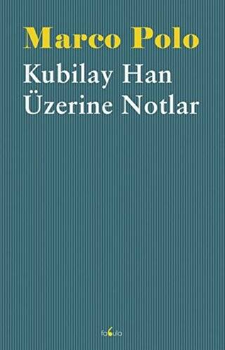 Kubilay Han Üzerine Notlar - 1