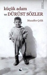 Küçük Adam ve Dürüst Sözler - 1