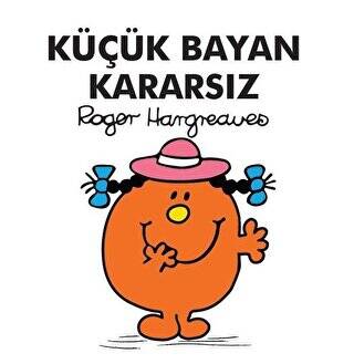 Küçük Bayan Kararsız - 1