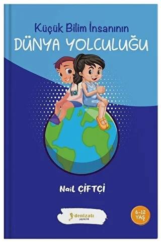 Küçük Bilim İnsanının Dünya Yolculuğu - 1