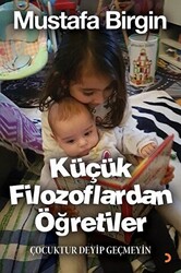 Küçük Filozoflardan Öğretiler - 1