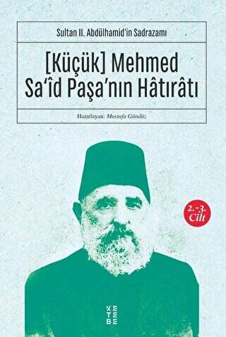 Küçük Mehmed Sa`id Paşa`nın Hatıratı 2.-3. Cilt - 1