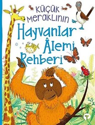 Küçük Meraklının Hayvanlar Alemi Rehberi - 1