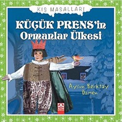 Küçük Prens’in Ormanlar Ülkesi - 1