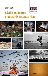 Kültür Aktarımı ve Etnografik Belgesel Film - 1