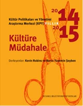 Kültür Politikaları ve Yönetimi Araştırma Merkezi KYP Yıllık 2014-2015 - Kültüre Müdahale - 1