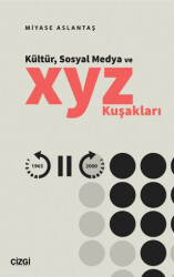 Kültür, Sosyal Medya ve X, Y, Z Kuşakları - 1