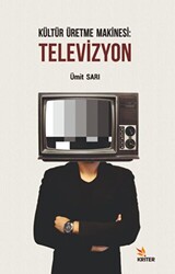 Kültür Üretme Makinesi: Televizyon - 1