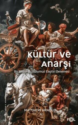 Kültür ve Anarşi - Bir Siyasi ve Toplumsal Eleştiri Denemesi - 1