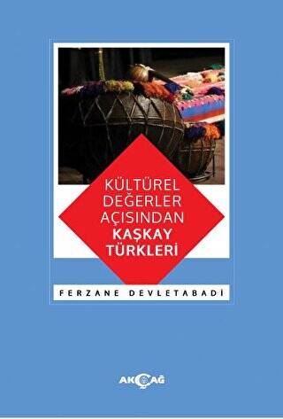 Kültürel Değerler Açısından Kaşkay Türkleri - 1