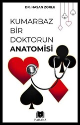 Kumarbaz Bir Doktorun Anatomisi - 1