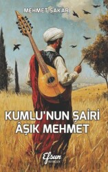 Kumlu’nun Şairi Aşık Mehmet - 1