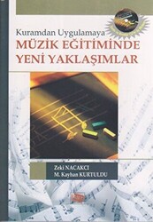 Kuramdan Uygulamaya Müzik Eğitiminde Yeni Yaklaşımlar - 1