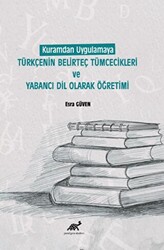 Kuramdan Uygulamaya Türkçenin Belirteç Tümcecikleri Ve Yabancı Dil Olarak Öğretimi - 1