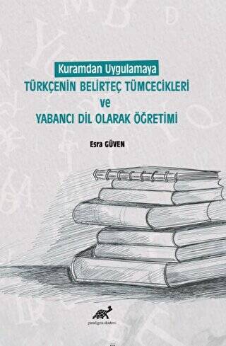 Kuramdan Uygulamaya Türkçenin Belirteç Tümcecikleri Ve Yabancı Dil Olarak Öğretimi - 1