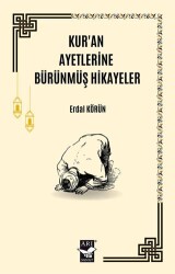 Kur`an Ayetlerine Bürünmüş Hikayeler - 1