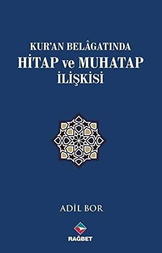 Kur`an Belagatında Hitap ve Muhatap İlişkisi - 1