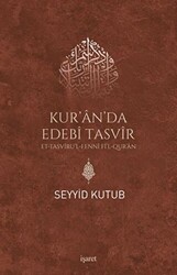 Kur’an da Edebi Tasvir - Et Tasvirul-Fenni Fil Qur`an - 1