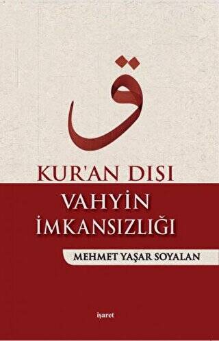 Kur`an Dışı Vahyin İmkansızlığı - 1