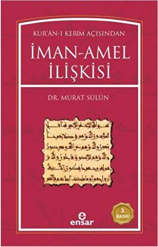 Kur’an-ı Kerim Açısından İman-Amel İlişkisi - 1