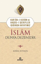 Kur`an-ı Kerim ve Hadis-i Şerifler Işığında Hayatımız - İslam Dünya Düzenidir - 1