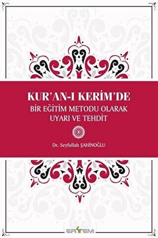 Kur`an-ı Kerim`de Bir Eğitim Metodu Olarak Uyarı ve Tehdit - 1