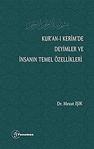 Kur’an-ı Kerim’de Deyimler ve İnsanın Temel Özellikleri - 1