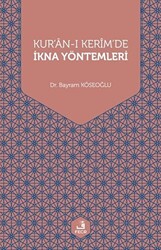 Kur`an-ı Kerim`de İkna Yöntemleri - 1