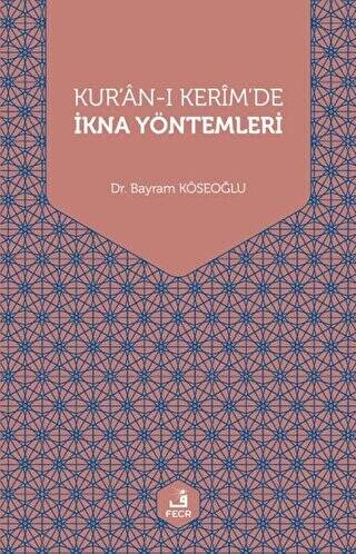 Kur`an-ı Kerim`de İkna Yöntemleri - 1