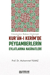 Kur`an-ı Kerim`de Peygamberlerin Evlatlarına Nasihatleri - 1