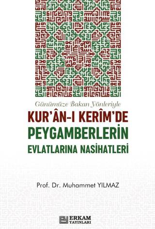 Kur`an-ı Kerim`de Peygamberlerin Evlatlarına Nasihatleri - 1